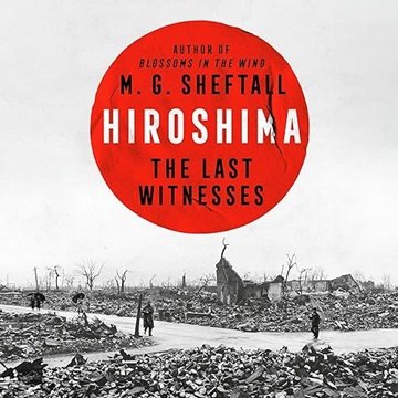 Hiroshima: The Last Witnesses [Audiobook]