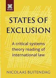 States of exclusion A critical systems theory reading of international law