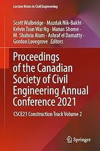 Proceedings of the Canadian Society of Civil Engineering Annual Conference 2021 CSCE21 Construction Track Volume 2