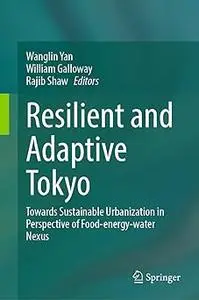 Resilient and Adaptive Tokyo Towards Sustainable Urbanization in Perspective of Food–energy–water Nexus