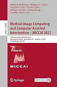 Medical Image Computing and Computer Assisted Intervention – MICCAI 2021 24th International Conference, Strasbourg, Fra