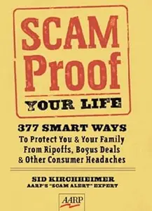 Scam-Proof Your Life 377 Smart Ways to Protect You & Your Family from Ripoffs, Bogus Deals & Other Consumer Headaches