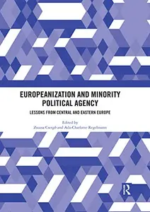 Europeanization and Minority Political Agency Lessons From Central and Eastern Europe