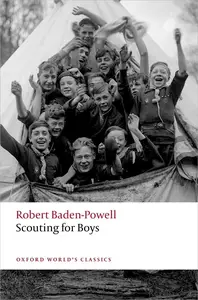 Scouting for Boys A Handbook for Instruction in Good Citizenship (Oxford World’s Classics)