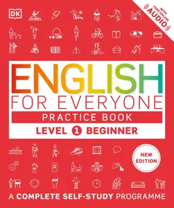 English for Everyone Practice Book Level 1 Beginner A Complete Self-Study Programme (DK English for Everyone), New Edition