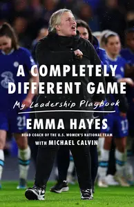 A Completely Different Game My Leadership Playbook