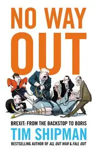 No Way Out Brexit From the Backstop to Boris