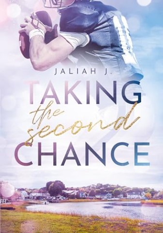 Jaliah J. - Taking the Second Chance: K&auml;mpfe f&uuml;r die Liebe