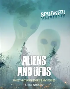 Aliens and UFOs Investigating History’s Mysteries (Spooked!)