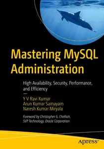 Mastering MySQL Administration High Availability, Security, Performance, and Efficiency