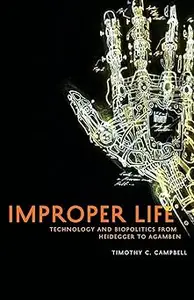 Improper Life Technology and Biopolitics from Heidegger to Agamben