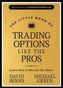 The Little Book of Trading Options Like the Pros Learn How to Become the House (Little Books. Big Profits)