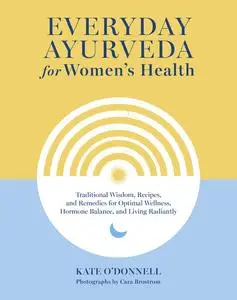 Everyday Ayurveda for Women’s Health