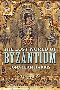 The Lost World of Byzantium