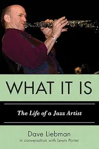 What It Is The Life of a Jazz Artist