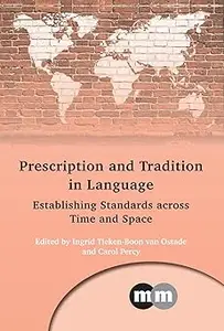 Prescription and Tradition in Language Establishing Standards across Time and Space