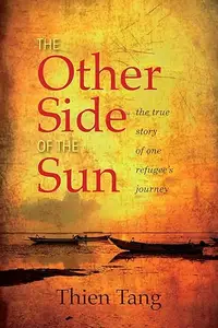 The Other Side of the Sun The True Story of One Refugee’s Journey