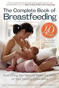 The Complete Book of Breastfeeding, 4th edition The Classic Guide