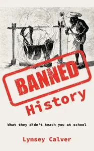 Banned History What You're Not Allowed to Learn at School