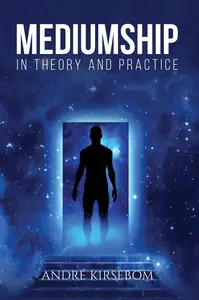 Mediumship in Theory and Practice