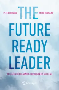 The Future-Ready Leader Accelerated Learning for Business Success