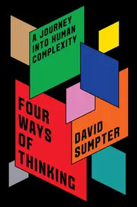 Four Ways of Thinking A Journey into Human Complexity