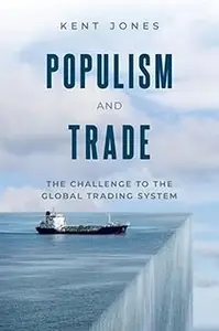 Populism and Trade The Challenge to the Global Trading System