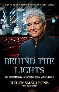 Behind the Lights The Extraordinary Adventure of a Mum and Her Family