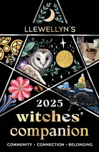 Llewellyn’s 2025 Witches’ Companion Community Connection Belonging (Llewellyn’s 2025 Calendars, Almanacs & Datebooks)