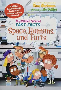 My Weird School Fast Facts Space, Humans, and Farts