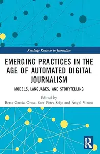 Emerging Practices in the Age of Automated Digital Journalism