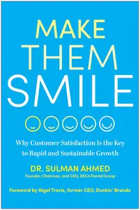 Make Them Smile Why Customer Satisfaction Is the Key to Rapid and Sustainable Growth