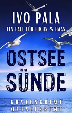 Ivo Pala - Ein Fall f&uuml;r Fuchs & Haas: Ein Netz voller Leichen - K&uuml;stenkrimi - Ostseekrimi
