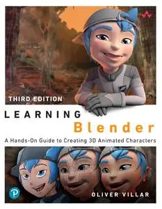 Learning Blender A Hands-On Guide to Creating 3D Animated Characters, 3rd Edition