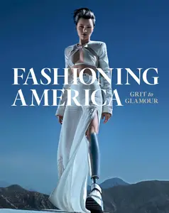 Fashioning America Grit to Glamour