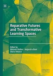 Reparative Futures and Transformative Learning Spaces