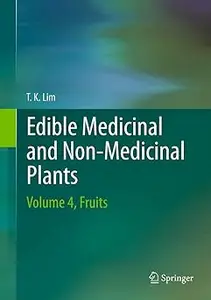 Edible Medicinal And Non-Medicinal Plants Volume 4, Fruits