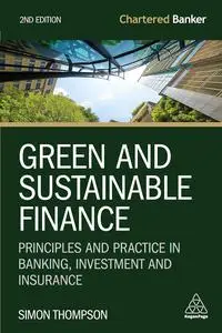 Green and Sustainable Finance Principles and Practice in Banking, Investment and Insurance