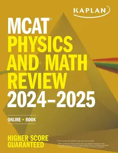 MCAT Physics and Math Review 2024-2025 Online + Book (Kaplan Test Prep)