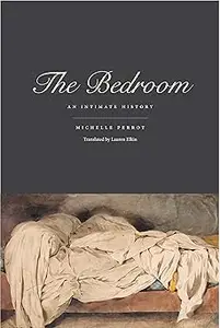 The Bedroom An Intimate History