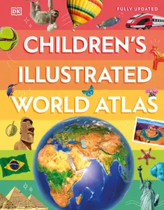 Children’s Illustrated World Atlas (DK Children’s Illustrated Reference), 2024 Updated Edition