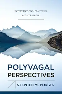 Polyvagal Perspectives Interventions, Practices, and Strategies (IPNB)