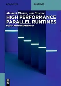 High Performance Parallel Runtimes Design and Implementation