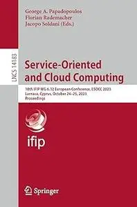 Service-Oriented and Cloud Computing 10th IFIP WG 6.12 European Conference, ESOCC 2023, Larnaca, Cyprus, October 24-25,