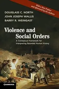 Violence and Social Orders A Conceptual Framework for Interpreting Recorded Human History