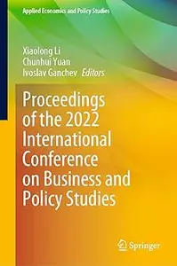 Proceedings of the 2022 International Conference on Business and Policy Studies