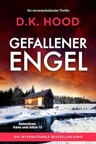 D.K. Hood - Gefallener Engel: Ein nervenaufreibender Thriller (Detectives Kane und Alton 13)