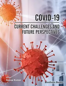 COVID-19 Current Challenges and Future Perspectives