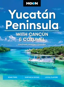 Moon Yucatán Peninsula With Cancún, Cozumel & Tulum, 14th Edition