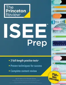 Princeton Review ISEE Prep 3 Practice Tests + Review & Techniques + Drills (2024) (Private Test Preparation)